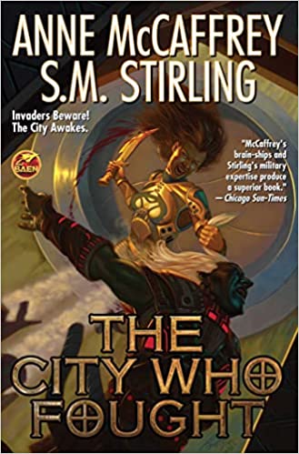 The City Who Fought by Anne McCaffrey and S M Stirling